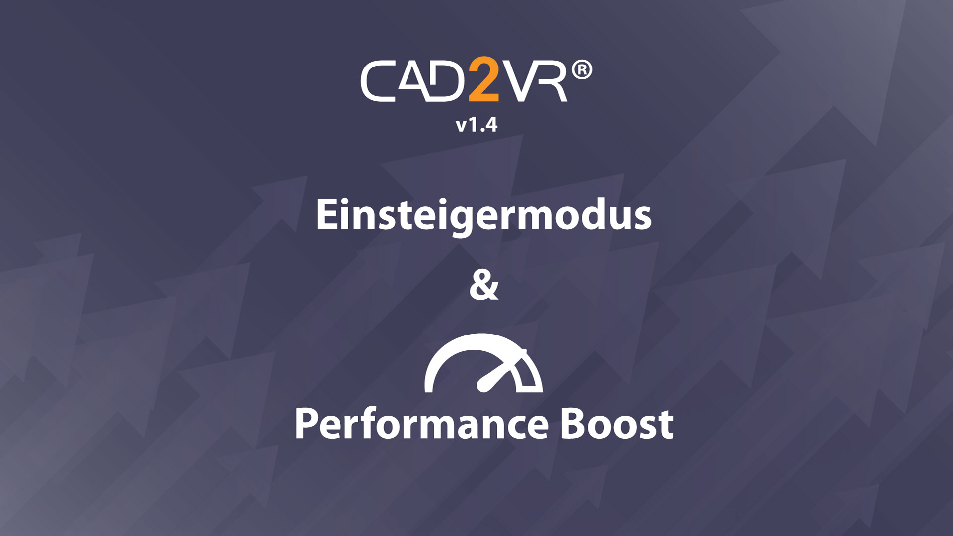 Mit dem neuen Update erhält CAD2VR® einen Einsteigermodus und einen Performance Boost.