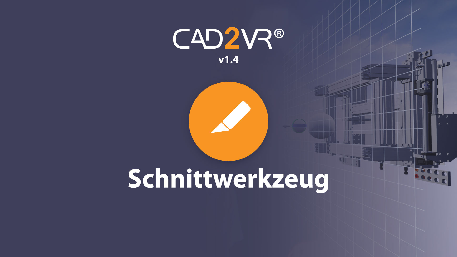 Mit dem neuen Update erhält CAD2VR® ein Schnittwerkzeug.